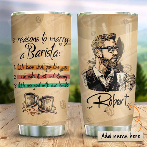 Barista Reasons To Marry Personalized Tumbler Cup, Three Reasons, Stainless Steel Vacuum Insulated Tumbler 20 Oz, Perfect Gifts For Coffee Lovers, For Barista, Great Gifts For Birthday Christmas