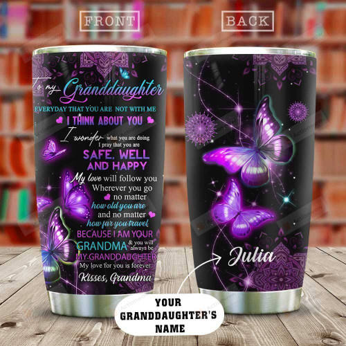 To My Granddaughter Butterfly Personalized Tumbler Cup I Think About You Stainless Steel Vacuum Insulated Tumbler 20 Oz Great Customized Gifts For Birthday Christmas Thanksgiving Kisses Grandma
