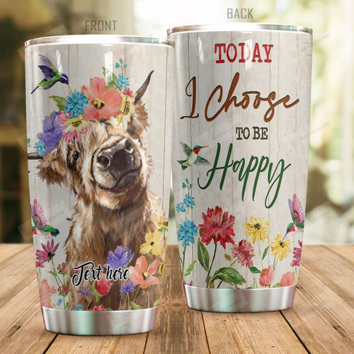 Personalized Flowers Cow Tumbler I Choose To Be Happy Today Tumbler Cup Stainless Steel Tumbler, Tumbler Cups For Coffee/Tea, Great Customized Gifts For Birthday Christmas