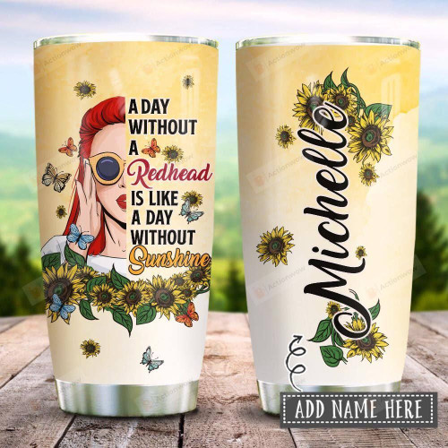 Redhead Sunflower Personalized Tumbler A Day Without Sunshine Stainless Steel Vacuum Insulated Tumbler 20 Oz Tumbler For Coffee/Tea Perfect Gifts For Girl On Birthday Christmas Thanksgiving