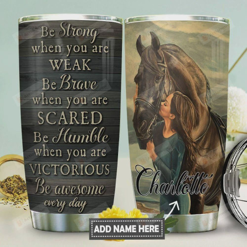 Horse Be Brave Personalized Tumbler Cup Girl And Horse Stainless Steel Insulated Tumbler 20 Oz Travel Tumbler With Lid Great Birthday Gifts For Horse Lovers Unique Christmas Gifts