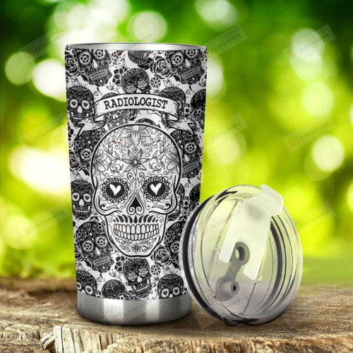 Skulls Radiologist Stainless Steel Tumbler, Tumbler Cups For Coffee/Tea, Great Customized Gifts For Birthday Christmas Anniversary