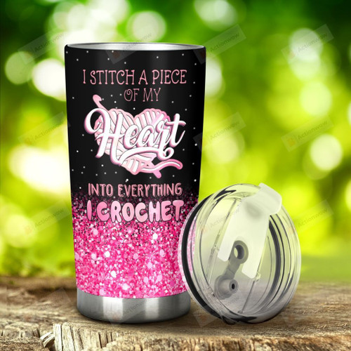 Crochet I Stitch A Pieces Of My Heart Into Everything I Crochet Stainless Steel Tumbler, Tumbler Cups For Coffee/Tea, Great Customized Gifts For Birthday Christmas Thanksgiving