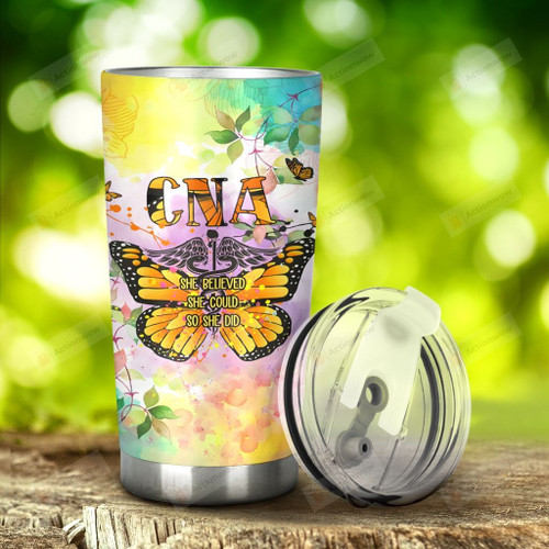 Butterfly CNA She Believe  She Could So She Did Stainless Steel Tumbler, Tumbler Cups For Coffee/Tea, Great Customized Gifts For Birthday Christmas Thanksgiving