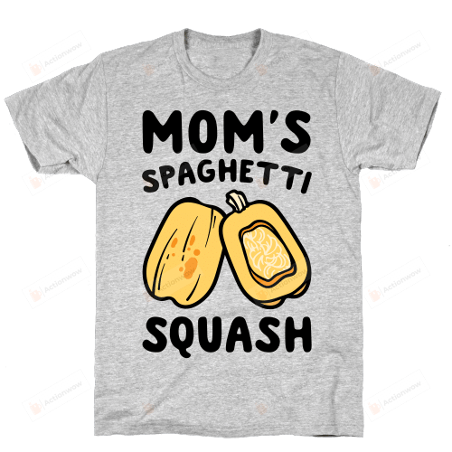Mom's Spaghetti Squash Funny T-Shirt Tee Birthday Christmas Present T-Shirts Gifts Women T-Shirts Women Soft Clothes Fashion Tops Grey