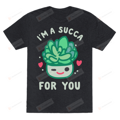 I'm a Succa for You Unisex T-Shirt For Men Women Great Customized Gifts For Birthday Christmas Thanksgiving
