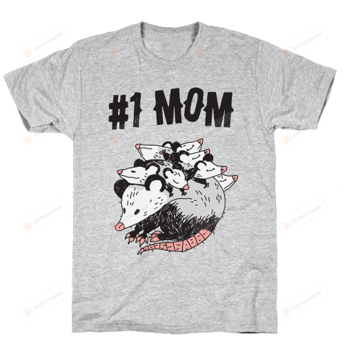 #1 Mom Opossum Funny T-Shirt Tee Birthday Christmas Present T-Shirts Gifts Women T-Shirts Women Soft Clothes Fashion Tops Grey