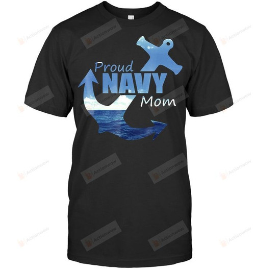 Proud Navy Mom Shirt Grandmother Grandma Granny Mothers Mama Birthday Wedding Anniversary Mother's Day Military Momm Tee