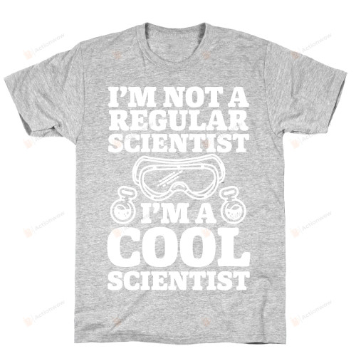 I'm Not a Regular Scientist I'm a Cool Scientist Funny T-shirt Tee Birthday Christmas Present T-Shirts Gift Women T-shirts Women Soft Clothes Fashion Tops