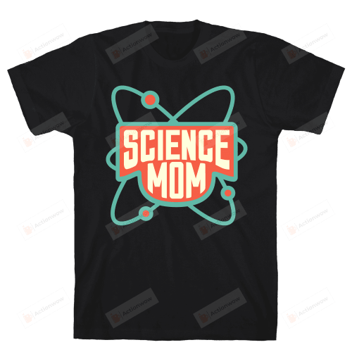 Science Mom (Dark) Funny T-Shirt Tee Birthday Christmas Present T-Shirts Gifts Women T-Shirts Women Soft Clothes Fashion Tops Black
