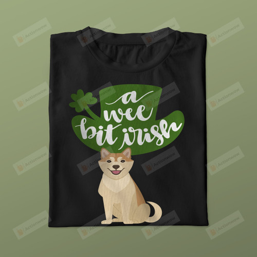 Funny A Wee Bit Irish T-Shirt, Akita Inu Dog, Irish St Patrick's Day T-Shirts, St Patrick's Day Gifts, Akita Shiba Dog T-Shirts, Gifts For Dog Mom, Dog Dad, T-Shirt & Hoodie