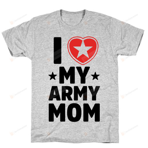 I Love My Army Mom Funny T-Shirt Tee Birthday Christmas Present T-Shirts Gifts Women T-Shirts Women Soft Clothes Fashion Tops Black