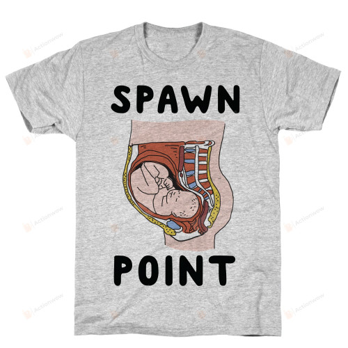 Spawn Point Baby Funny T-Shirt Tee Birthday Christmas Present T-Shirts Gifts Women T-Shirts Women Soft Clothes Fashion Tops Grey