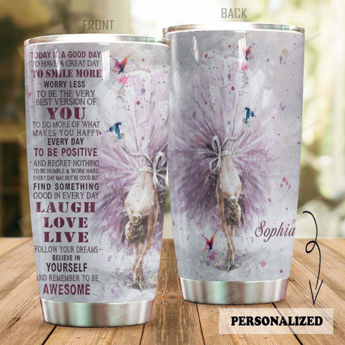 Personalized Ballet Happiness Tumbler Today Is A Good Day To Have A Great Day Custom Name Gifts For Ballet Girls Ballet Dancers 20 Oz Sport Bottle Stainless Steel Vacuum Insulated Tumbler