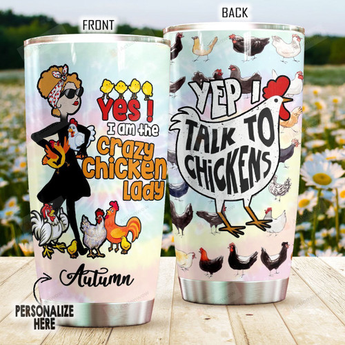 Personalized I Am The Crazy Chicken Lady Funny Tumbler Yep I Talk To Chickens Tumbler Gifts For Chicken Lovers 20 Oz Sports Bottle Stainless Steel Vacuum Insulated Tumbler