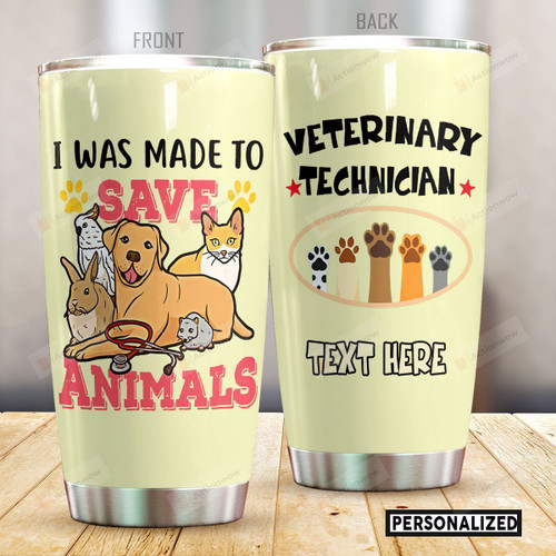 Personalized Veterinary Technician Tumbler I Was Made To Save Animals Tumbler Gifts For Veterinary Technician, Animal Lovers 20 Oz Sports Bottle Stainless Steel Vacuum Insulated Tumbler