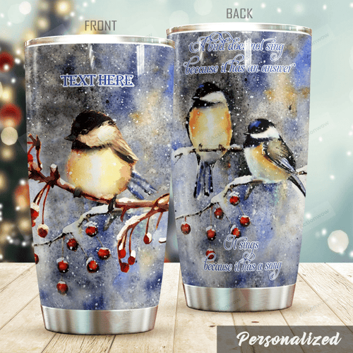 Personalized Black-capped Chickadee Tumbler A Bird Does Not Sing Because It Has An Answer Custom Name Gifts For Birds Lovers 20 Oz Sport Bottle Stainless Steel Vacuum Insulated Tumbler
