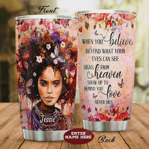 Butterfly Personalized  Black Girl Tumbler Cup, When You Believe Beyond What Your Eyes, Stainless Steel Vacuum Insulated Tumbler 20 Oz, Unique Gifts For Girls, Birthday Gifts Christmas Gifts, Coffee/ Tea Tumbler,