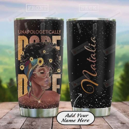 Personalized Black Girl Sunflower Tumbler Unapologetically Dope Tumbler Cup Stainless Steel Tumbler, Tumbler Cups For Coffee/Tea, Great Customized Gifts For Birthday Christmas