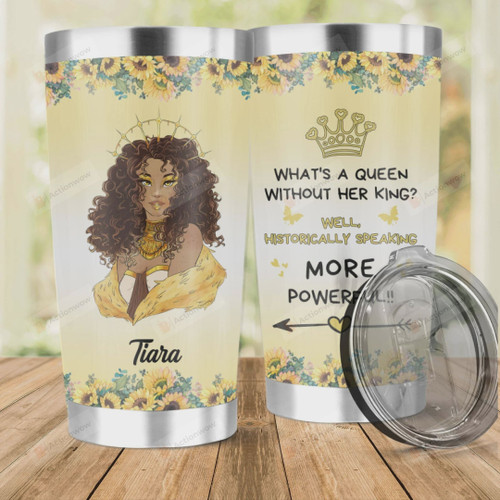 Personalized Black Queen What's A Queen Without Her King Stainless Steel Tumbler, Tumbler Cups For Coffee/Tea, Great Customized Gifts For Birthday Christmas Thanksgiving