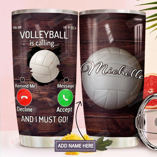 Personalized Volleyball Is Calling Stainless Steel Tumbler, Tumbler Cups For Coffee/Tea, Great Customized Gifts For Birthday Christmas Thanksgiving