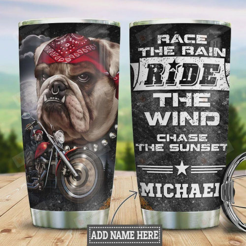 Personalized Bulldog Biker Tumbler Cup, Race The Rain Ride The Wind, Stainless Steel Vacuum Insulated Tumbler 20 Oz, Great Gifts For Birthday Christmas Thanksgiving, Gifts For Dog Lovers