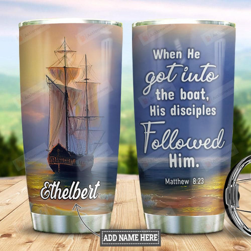 Personalized Old Boat Tumbler When He Got Into The Boat, His Disciples Followed Him Tumbler Gifts For Christians 20 Oz Sports Bottle Stainless Steel Vacuum Insulated Tumbler