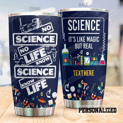 Personalized No Science No Life Know Science Know Life Laboratory Stainless Steel Tumbler, Tumbler Cups For Coffee/Tea, Great Customized Gifts For Birthday Christmas Thanksgiving