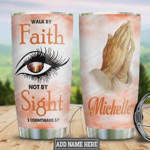 Personalized Walk By Faith Not By Sight Tumbler Cup Stainless Steel Vacuum Insulated Tumbler 20 Oz Great Customized Gifts For Birthday Christmas Thanksgiving Tumbler For Coffee/ Tea With Lid