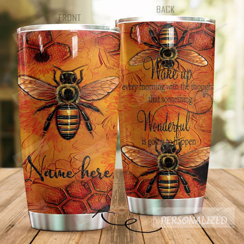 Personalized  Bee Tumbler Wake Up Every Morning With The Thought That Something Wonderful Custom Name Gifts For Bee Lovers Beekeepers 20 Oz Sport Bottle Stainless Steel Vacuum Insulated Tumbler