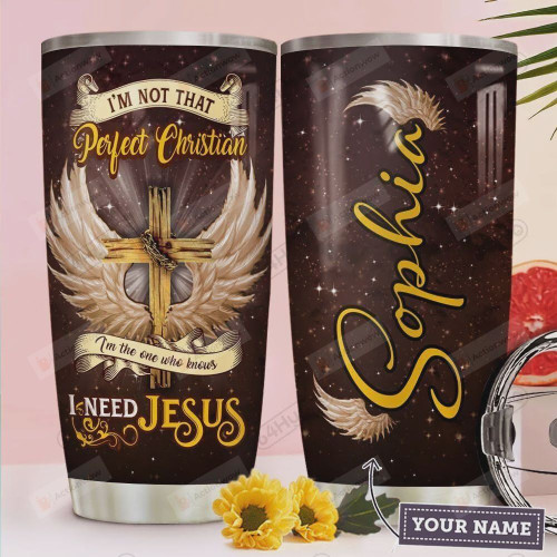 Personalized Faith, I Am Not That Perfect Christian, I Need Jesus, Stainless Steel Vacuum Insulated, 20 Oz Tumbler Cups For Coffee/Tea, Great Customized Gifts For Birthday Christmas Thanksgiving