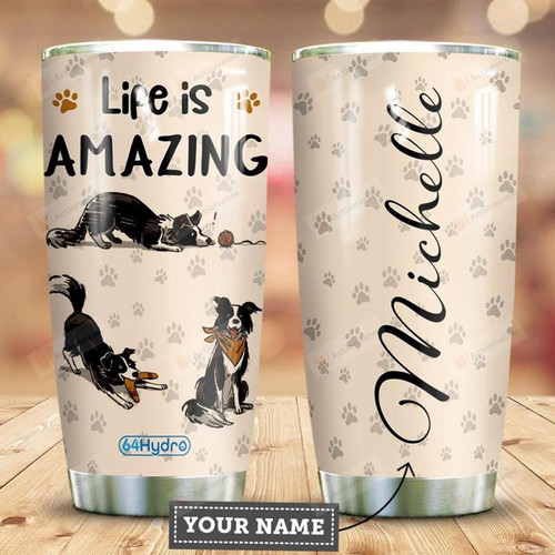 Personalized Border Collie Dog Tumbler Life Is Amazing Tumbler Best Gifts For Dog Lovers, Pet Lovers 20 Oz Sports Bottle Stainless Steel Vacuum Insulated Tumbler