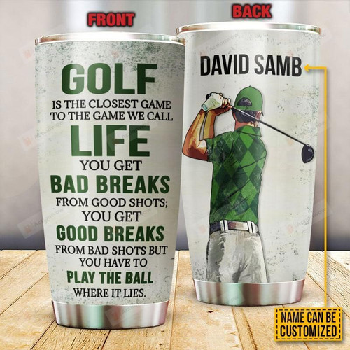 Personalized Golf Is The Closest Game Customized Stainless Steel Tumbler, Tumbler Cups For Coffee/Tea, Great Customized Gifts For Birthday Christmas Thanksgiving