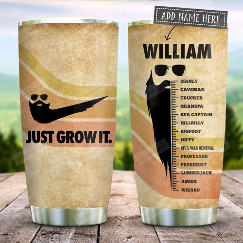 Beard Just Grow It Personalized Tumbler Cup - Stainless Steel Insulated Tumbler 20 Oz, Travel Tumbler, Perfect Gifts For Beard Lovers, Best Gifts For Birthday Christmas Thanksgiving