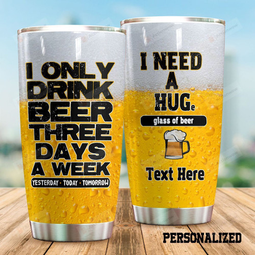 Personalized Beer Tumbler I Only Drink Beer Three Days A Week Custom Name Gifts For Cat Beer Lovers Beer Guys Alcoholics 20 Oz Sport Bottle Stainless Steel Vacuum Insulated Tumbler