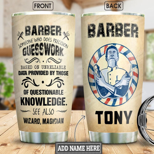 Personalized Barber Some One Who Does Precision Guess Work Stainless Steel Tumbler, Tumbler Cups For Coffee/Tea, Great Customized Gifts For Birthday Christmas Thanksgiving
