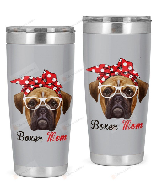 Funny Boxer Mom Stainless Steel Tumbler, Tumbler Cups For Coffee/Tea, Great Customized Gifts For Birthday Christmas Thanksgiving, Aniversary, Dog Lovers