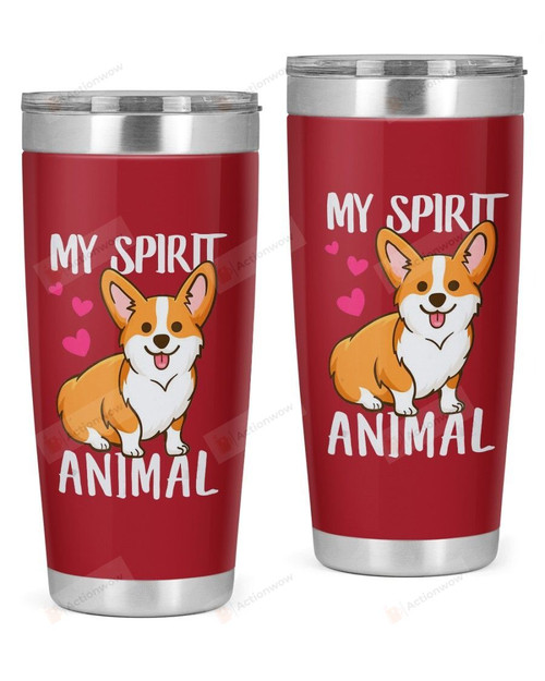 My Spirit Animal - Corgi Dog Lover Stainless Steel Tumbler, Tumbler Cups For Coffee/Tea, Great Gifts For Birthday Christmas Thanksgiving