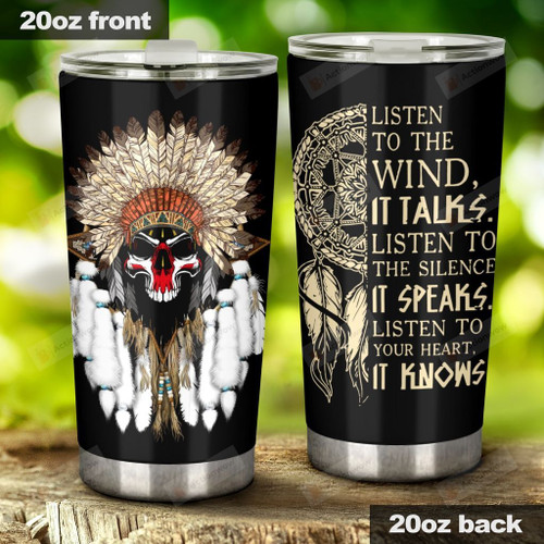 Listen To The Wind, Native American Skull Stainless Steel Tumbler Cup For Coffee/Tea, Great Customized Gift For Birthday Christmas Thanksgiving
