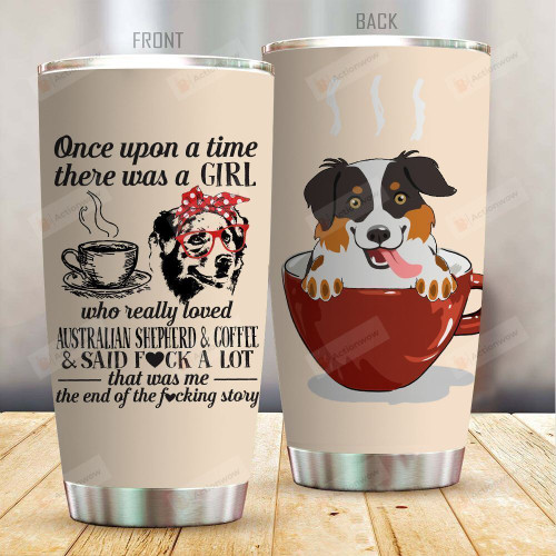 A Girl Loved Coffee And Australian Shepherd Stainless Steel Tumbler, Tumbler Cups For Coffee/Tea, Great Customized Gifts For Birthday Christmas Thanksgiving