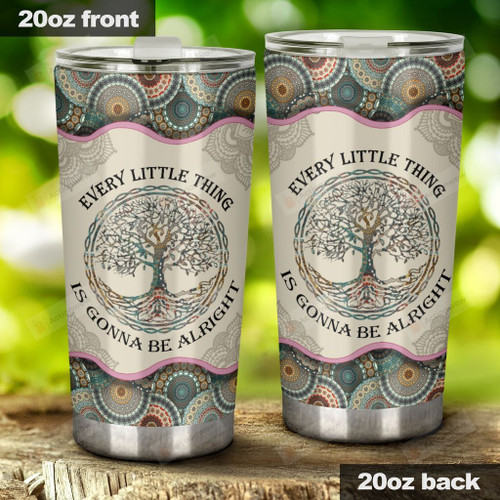 Every Little Thing, gonna Be, Mandala Tree Stainless Steel Tumbler Cup For Coffee/Tea, Great Customized Gift For Birthday Christmas Thanksgiving