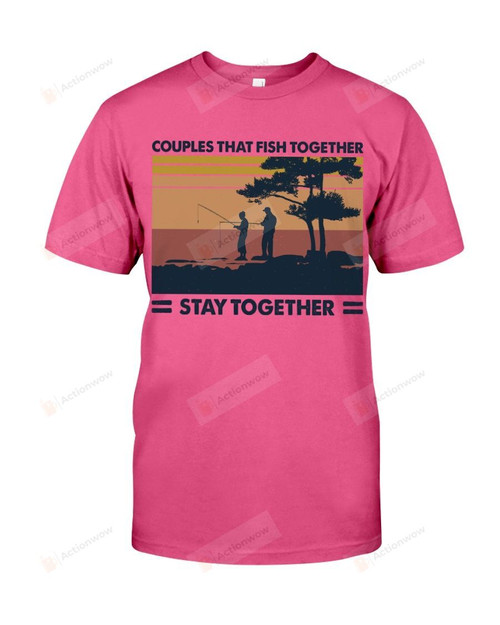 Fishing Couples That Fish Together Fishing Short-Sleeves Tshirt, Pullover Hoodie, Great Gift T-shirt