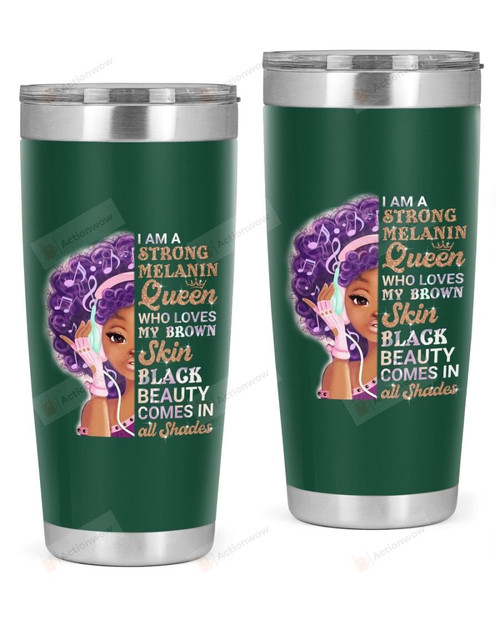 I Am Strong Melanin Queen Stainless Steel Tumbler, Tumbler Cups For Coffee Or Tea, Great Gifts For Thanksgiving Birthday Christmas
