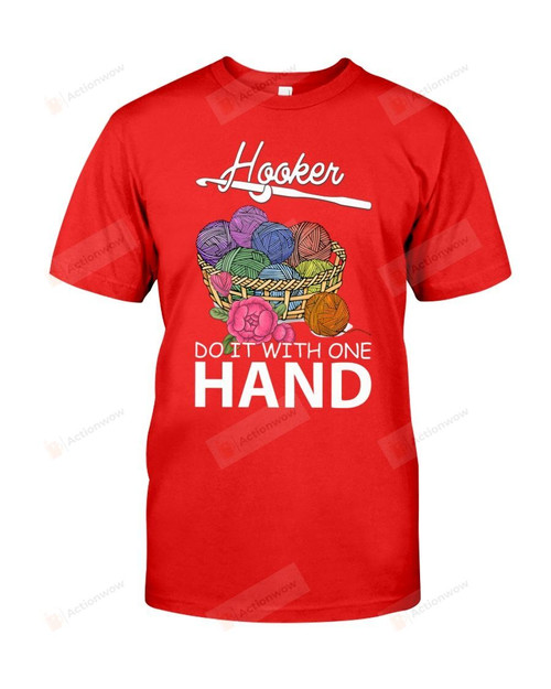 Hooker Do It With One Hand Short-Sleeves Tshirt, Pullover Hoodie, Great Gift T-shirt For Thanksgiving Birthday Christmas