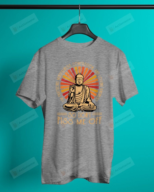 Buddha Mindfulness Compassion And Loving Kindness Short-Sleeves Tshirt, Pullover Hoodie, Great Gift T-shirt For Thanksgiving Birthday Christmas