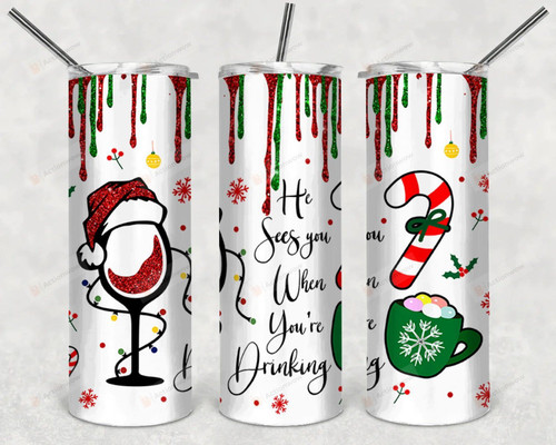He Sees You When You're Drinking Christmas Stainless Steel Tumbler, Tumbler Cups For Coffee/Tea