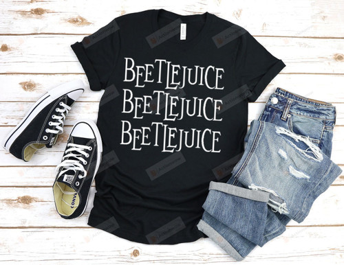 Beetlejuice Beetlejuice Beetlejuice Short-Sleeves Tshirt, Pullover Hoodie Great Gifts For Halloween