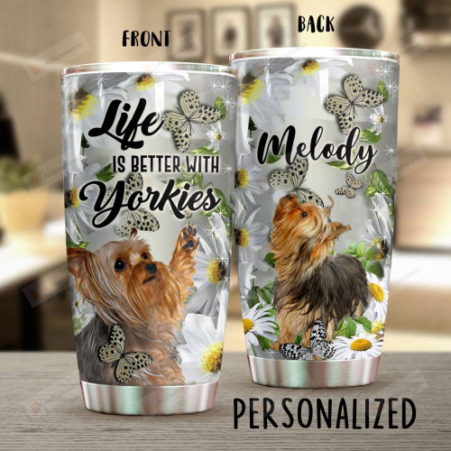 Personalized Yorkies Life Is Better With Yorkies Stainless Steel Tumbler, Tumbler Cups For Coffee/Tea, Great Customized Gifts For Birthday Christmas Thanksgiving, Anniversary