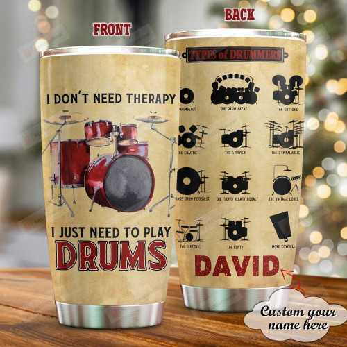 Personalized I Just Need To Play Drums Custom Name Stainless Steel Tumbler, Tumbler Cups For Coffee/Tea, Great Customized Gifts For Birthday Christmas Thanksgiving