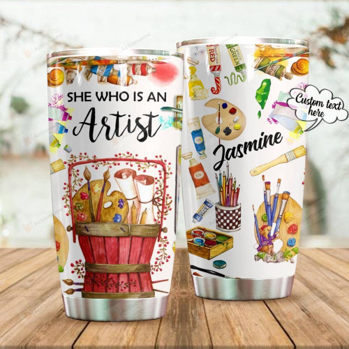 Personalized She Is An Artist Custom Name Stainless Steel Tumbler, Tumbler Cups For Coffee/Tea, Great Customized Gifts For Birthday Christmas Thanksgiving